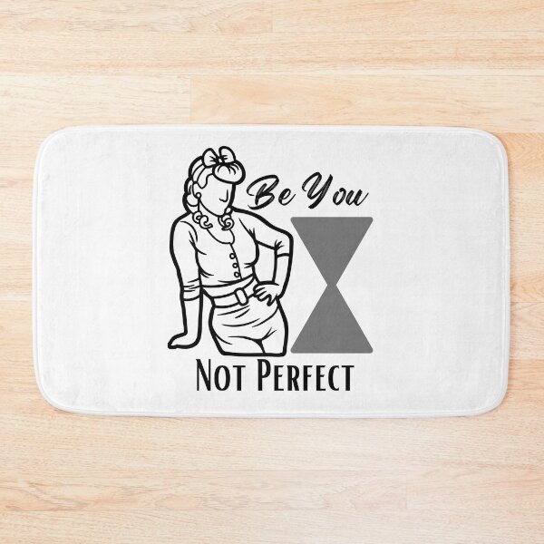 Item preview, Be You Not Perfect Curvy Woman support design for Woman of Beauty, Curves and Volume designed and sold by tranquilbeach.