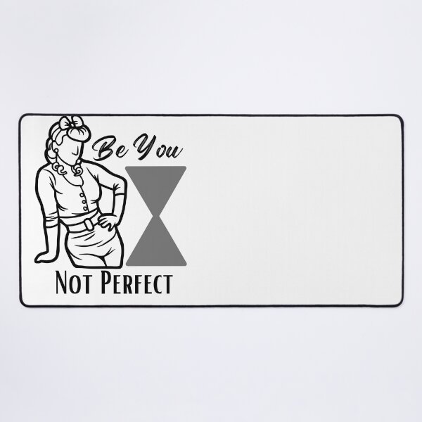 Item preview, Be You Not Perfect Curvy Woman support design for Woman of Beauty, Curves and Volume designed and sold by tranquilbeach.