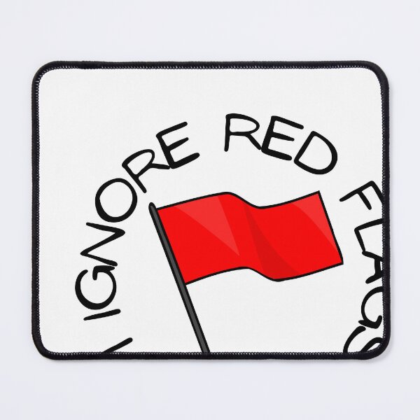 Item preview,  I ignore red flags T-shirt designed and sold by Nerdygirlteez.