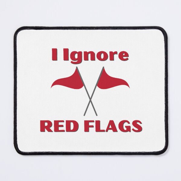 Item preview, I ignore red flags T-shirt designed and sold by Nerdygirlteez.