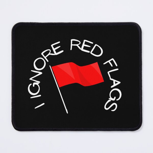 Item preview, I ignore red flags T-shirt designed and sold by Nerdygirlteez.