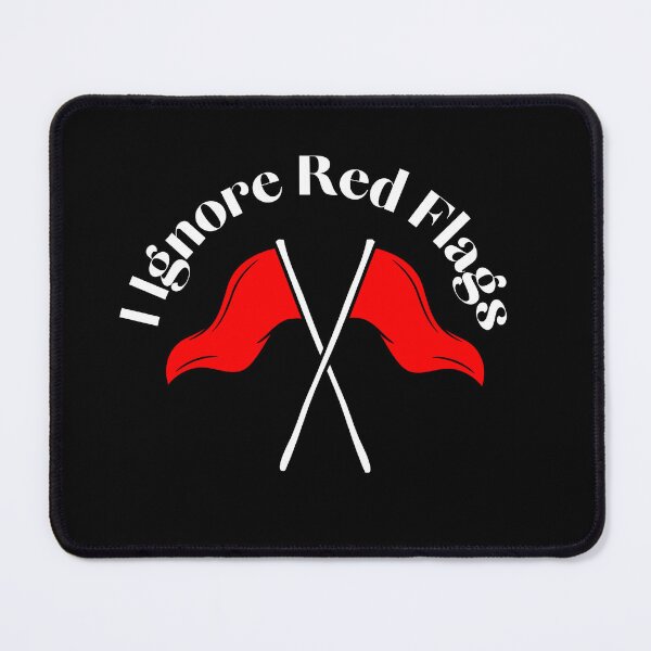 Item preview, I ignore red flags T-shirt designed and sold by Nerdygirlteez.