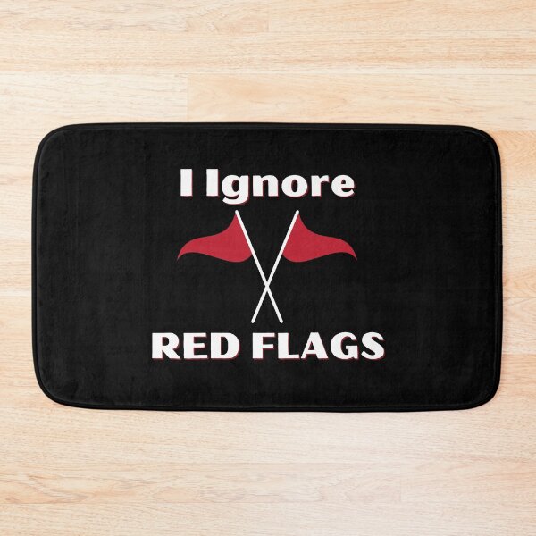Item preview, I ignore red flags T-shirt designed and sold by Nerdygirlteez.