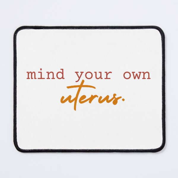 Item preview, MIND YOUR OWN UTERUS | KEEP YOUR LAWS OFF MY BODY SIMPLE TEXT | FALL COLORS designed and sold by Festive Feminist.