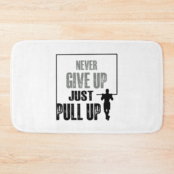 Item preview, Never give up just pull up designed and sold by Dinablal.