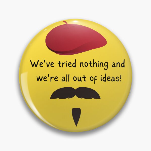 Item preview, We've tried nothing and  we're all out of ideas! designed and sold by Gavarama.