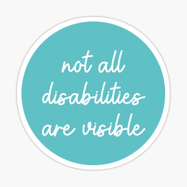 Not All Disabilities Are Visible Sticker For Sale By Muniquesg Redbubble 1362