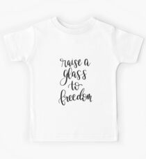 Erhebe ein Glas in die Freiheit Kinder T-Shirt