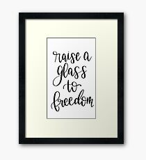 Raise a Glass to Freedom Framed Print