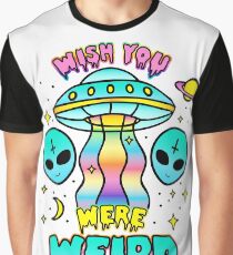 Ich wünschte, du wärst seltsam Grafik T-Shirt
