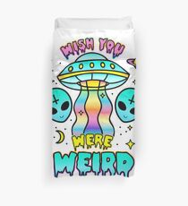 Wish You Were Weird Duvet Cover