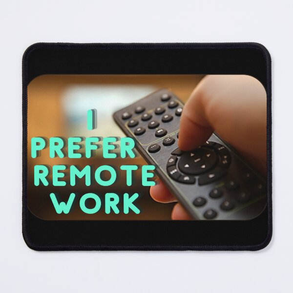 Item preview, I Prefer Remote Work designed and sold by Vast-Designs.