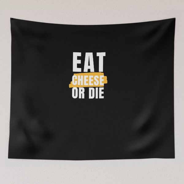 Item preview, Eat Cheese Or Die designed and sold by Ahmed  Feki.