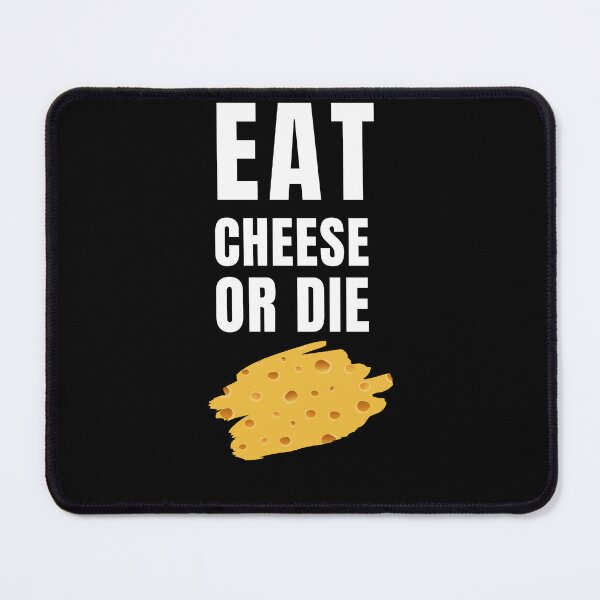 Item preview,  Eat Cheese Or Die designed and sold by Ahmed  Feki.