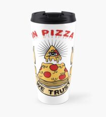 In Pizza We Trust Travel Mug