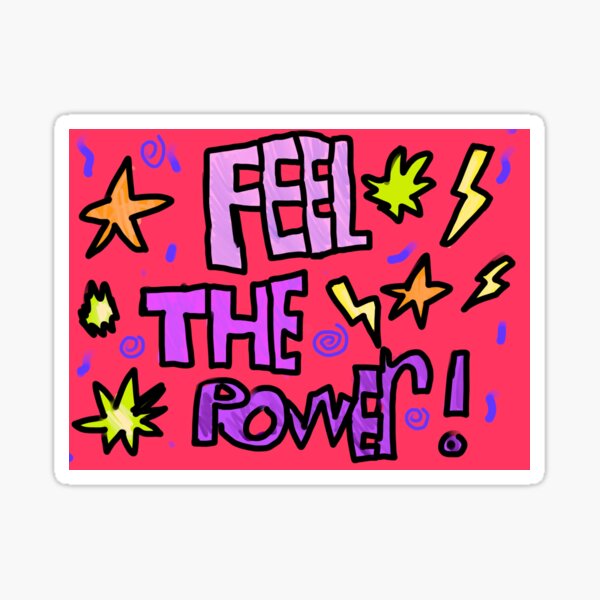 Feel the Power! Sticker