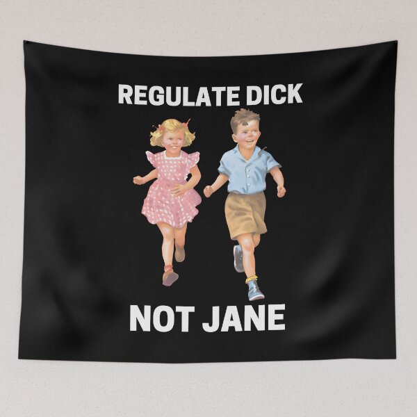 Item preview, Regulate Dick Not Jane designed and sold by Big Twelve.
