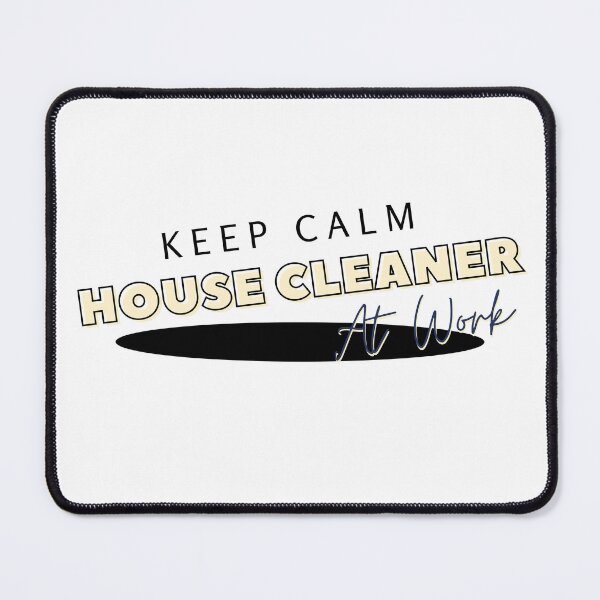 Item preview, Keep Calm House Cleaner At Work designed and sold by Oreo2020 Creations.