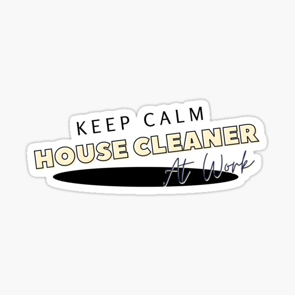 Item preview, Keep Calm House Cleaner At Work designed and sold by Oreo2020.