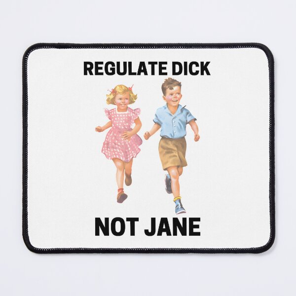 Item preview, Regulate Dick Not Jane designed and sold by Big Twelve.