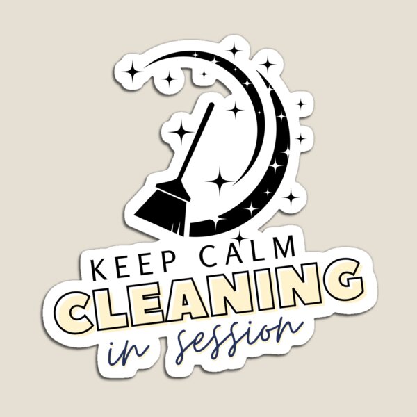 Item preview, Keep calm cleaning in session designed and sold by Oreo2020.