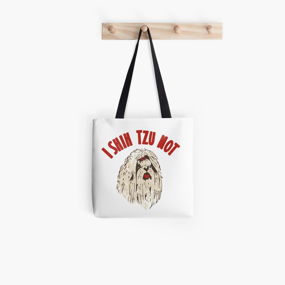 I Shih Tzu Not Tote Bag