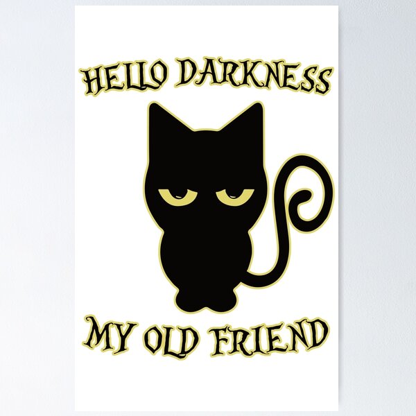 hello darkness my old friend cat shirt