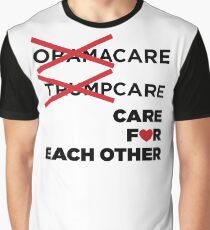 OObamacare Trumpcare Care for Each Other Healthcare T-Shirt Graphic T-Shirt