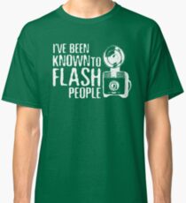 I've Been Known To Flash People Classic T-Shirt