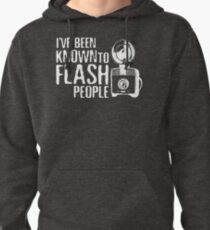 I've Been Known To Flash People Pullover Hoodie