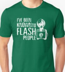I've Been Known To Flash People Unisex T-Shirt
