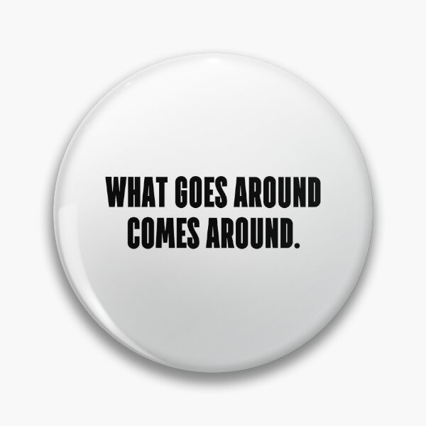 Item preview, What goes around comes around. designed and sold by 1Lio.