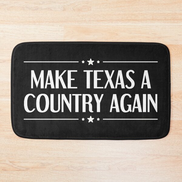 Item preview, MAKE TEXAS A COUNTRY AGAIN designed and sold by dmbdana.