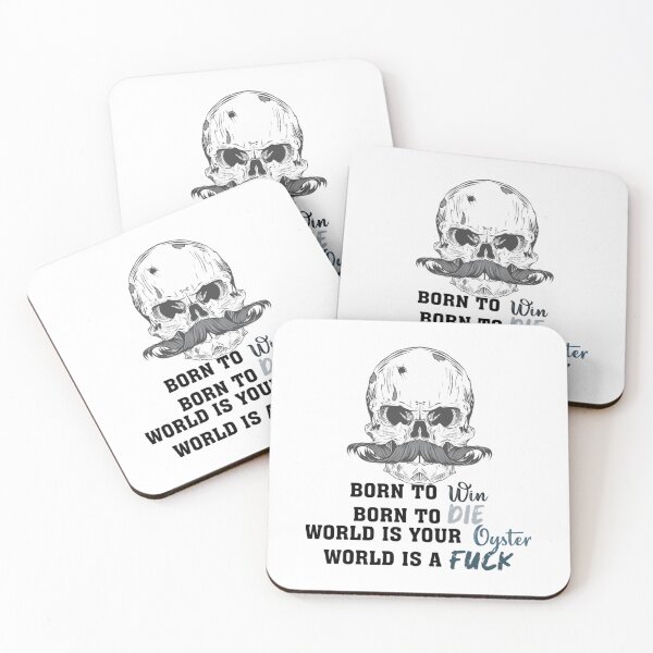 Item preview, Born to Die to Win World is a Fuck World a your oyster       designed and sold by MugGalleriesa.