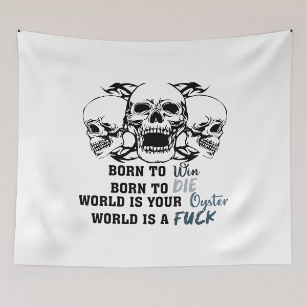 Item preview, Born to Die to Win World is a Fuck World a your oyster        designed and sold by MugGalleriesa.