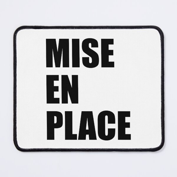 Item preview, MISE EN PLACE Chef Kitchen Culinary Pastry Chef Funny designed and sold by PuddleMart.