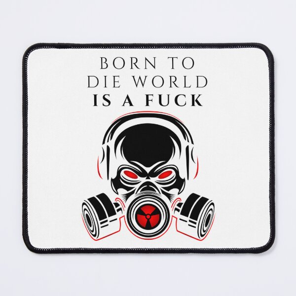 Item preview, Born To Die World Is A Fuck designed and sold by MugGalleriesa.