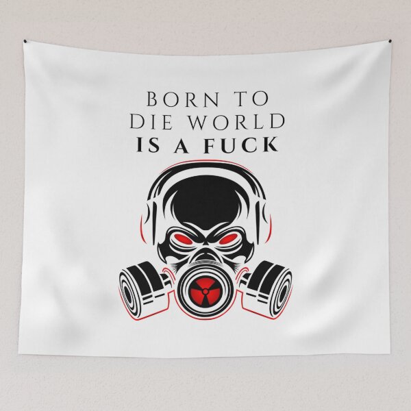 Item preview, Born To Die World Is A Fuck                                     designed and sold by MugGalleriesa.