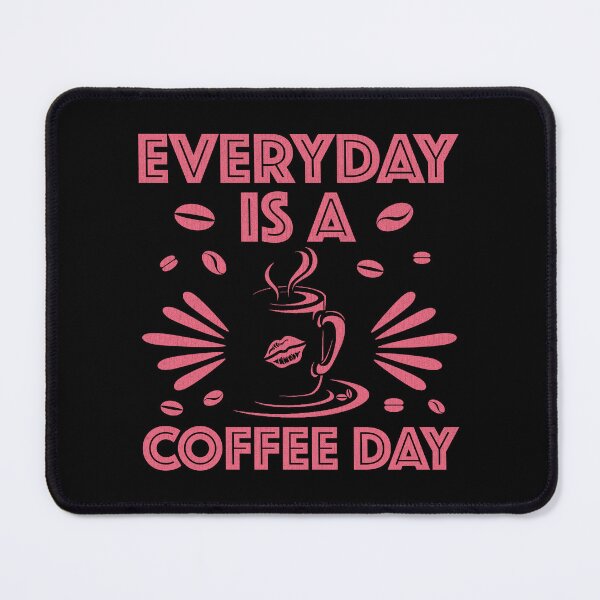 Item preview, Everyday Is A Coffee Day designed and sold by Janetcampbell21.