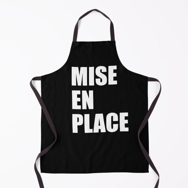 Item preview, MISE EN PLACE Chef Kitchen Culinary Pastry Chef Funny Black White designed and sold by PuddleMart.
