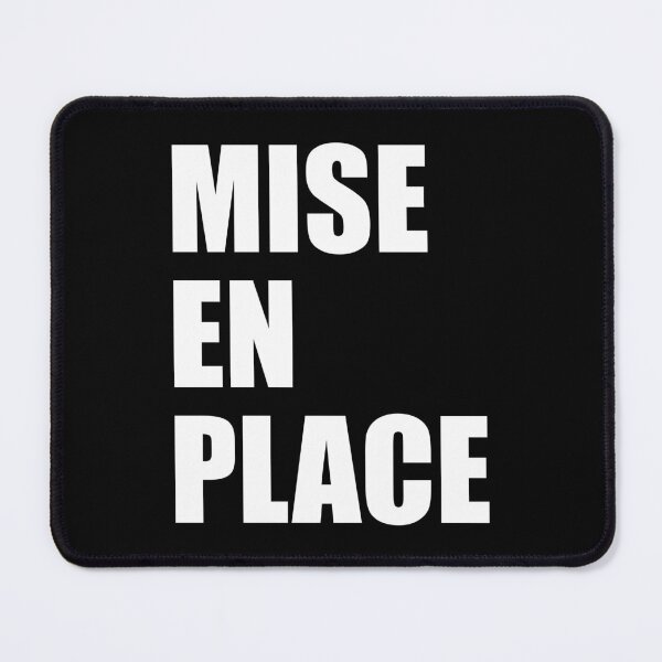 Item preview, MISE EN PLACE Chef Kitchen Culinary Pastry Chef Funny Black White designed and sold by PuddleMart.