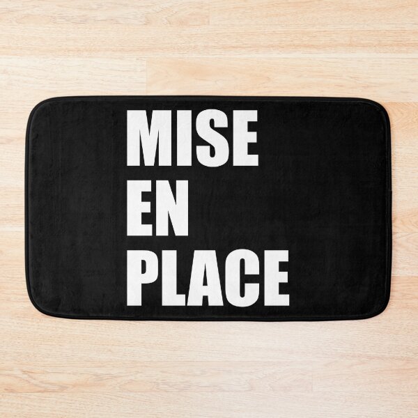 Item preview, MISE EN PLACE Chef Kitchen Culinary Pastry Chef Funny Black White designed and sold by PuddleMart.