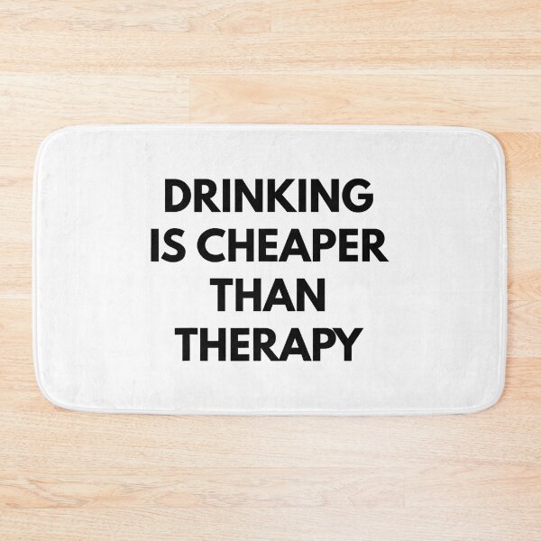 Item preview, Drinking Is Cheaper Than Therapy designed and sold by Earthshaker-art.