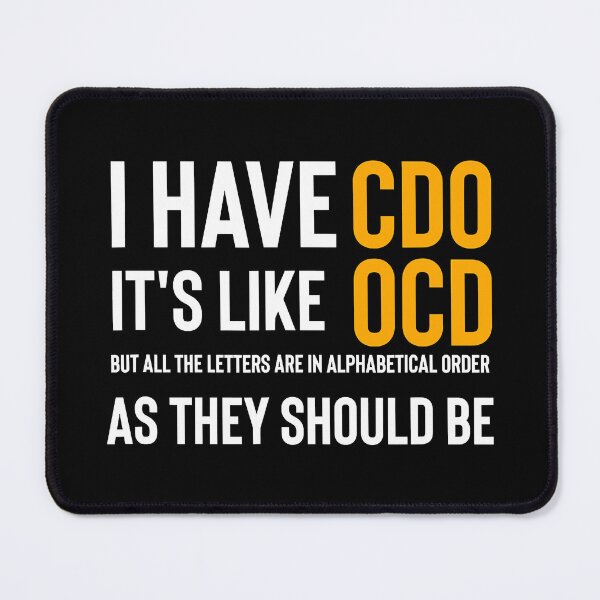 Item preview, I Have CDO It's Like OCD Funny Novelty designed and sold by Earthshaker-art.