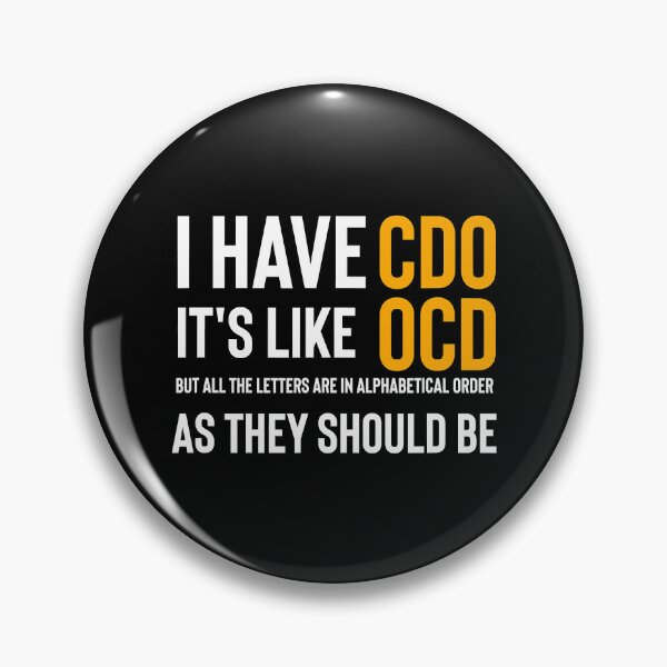Item preview, I Have CDO It's Like OCD Funny Novelty designed and sold by Earthshaker-art.