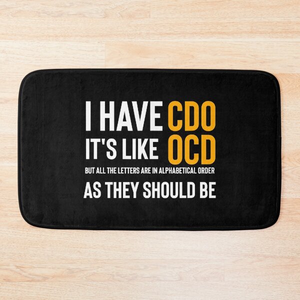 Item preview, I Have CDO It's Like OCD Funny Novelty designed and sold by Earthshaker-art.