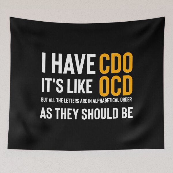 Item preview, I Have CDO It's Like OCD Funny Novelty designed and sold by Earthshaker-art.