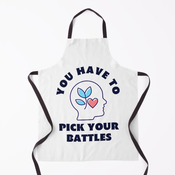 Item preview, you have to pick your battles. designed and sold by JhnbBoutiquez.