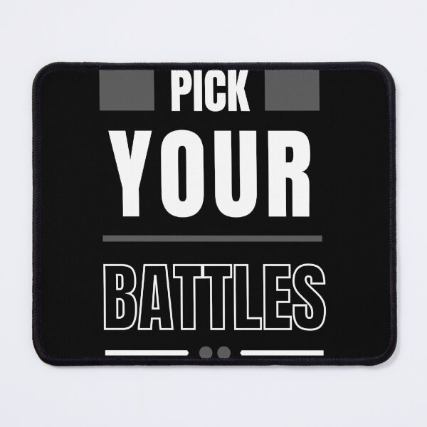 Item preview, Pick Your Battles  designed and sold by JhnbBoutiquez.