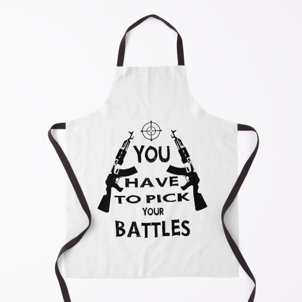 Item preview, You Have To Pick Your Battles designed and sold by JhnbBoutiquez.